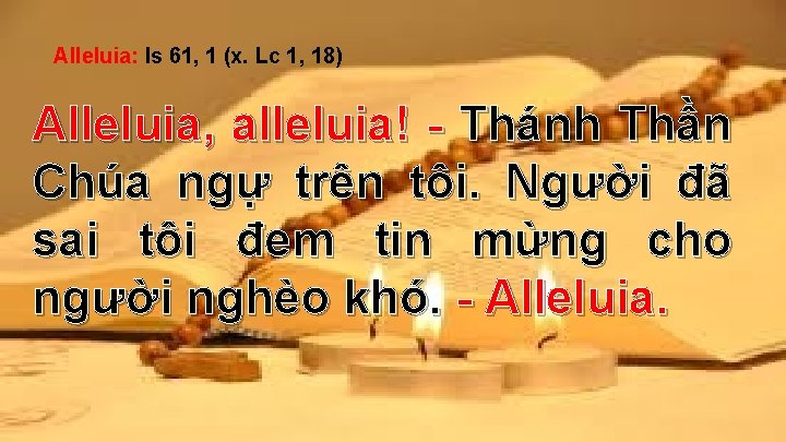 Alleluia: Is 61, 1 (x. Lc 1, 18) Alleluia, alleluia! - Thánh Thần Chúa