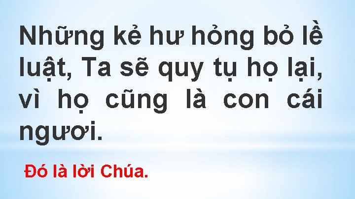 Những kẻ hư hỏng bỏ lề luật, Ta sẽ quy tụ họ lại, vì