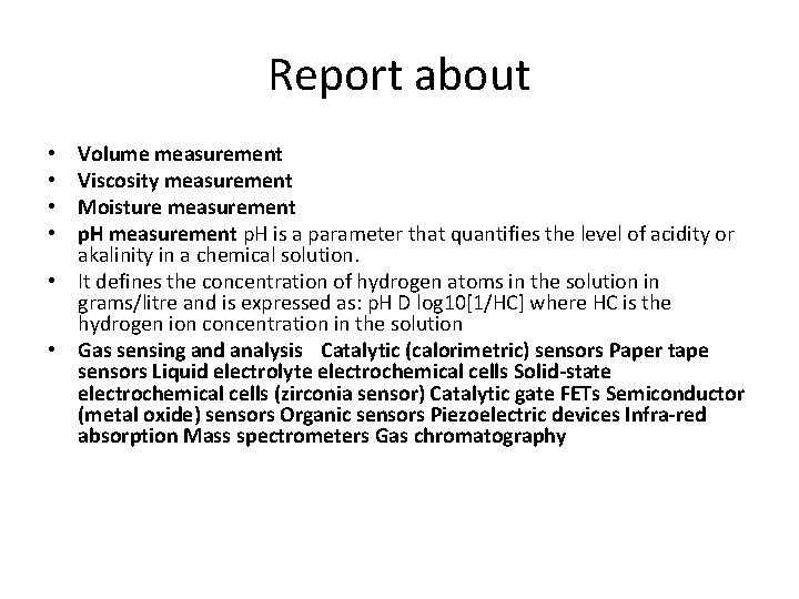 Report about Volume measurement Viscosity measurement Moisture measurement p. H is a parameter that