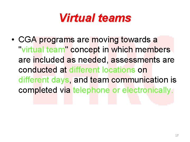 Virtual teams • CGA programs are moving towards a "virtual team" concept in which