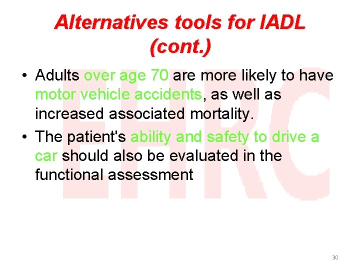 Alternatives tools for IADL (cont. ) • Adults over age 70 are more likely