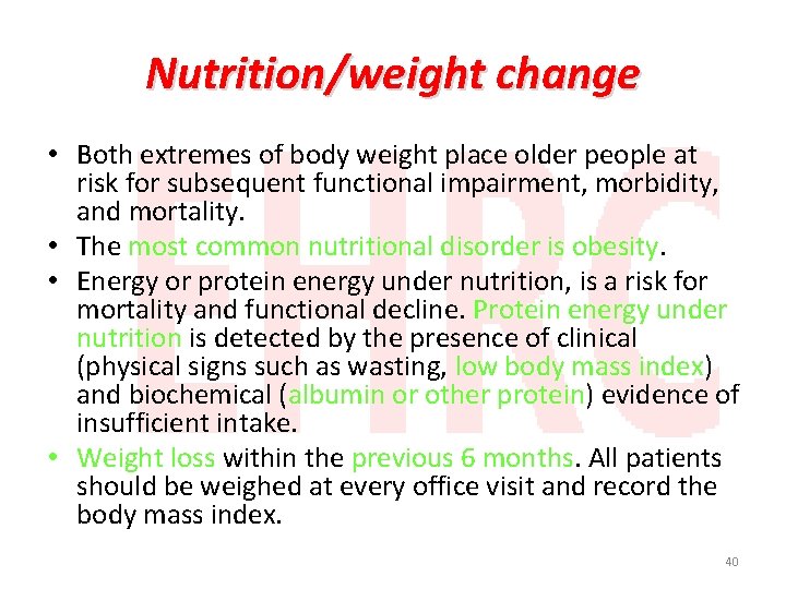 Nutrition/weight change • Both extremes of body weight place older people at risk for