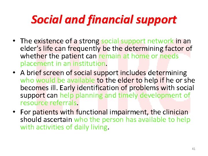 Social and financial support • The existence of a strong social support network in