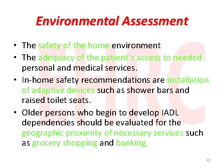Environmental Assessment • The safety of the home environment • The adequacy of the