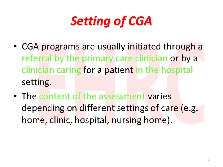 Setting of CGA • CGA programs are usually initiated through a referral by the