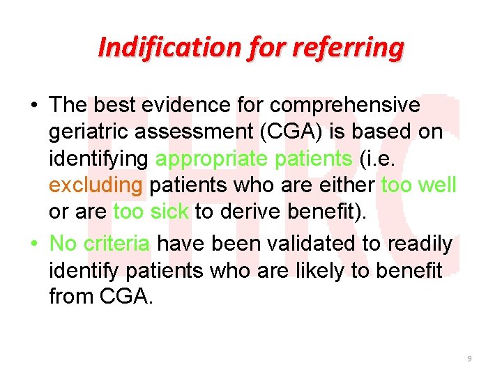 Indification for referring • The best evidence for comprehensive geriatric assessment (CGA) is based