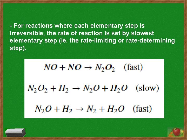 - For reactions where each elementary step is irreversible, the rate of reaction is - For reactions where each elementary step is irreversible, the rate of reaction is