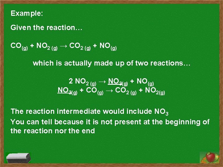 Example: Given the reaction… CO(g) + NO 2 (g) → CO 2 (g) + Example: Given the reaction… CO(g) + NO 2 (g) → CO 2 (g) +