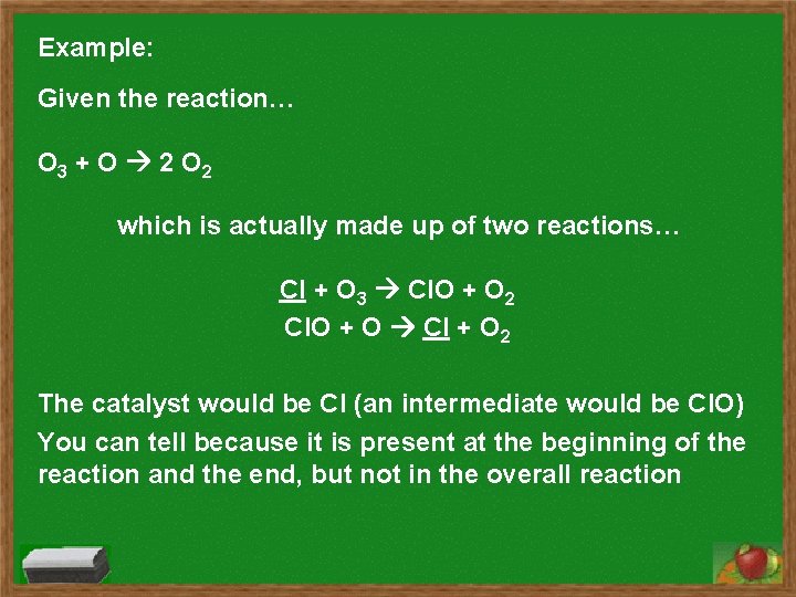 Example: Given the reaction… O 3 + O 2 O 2 which is actually Example: Given the reaction… O 3 + O 2 O 2 which is actually