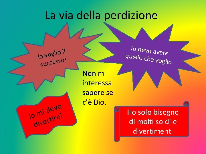 La via della perdizione il o i l g o Io v ! o