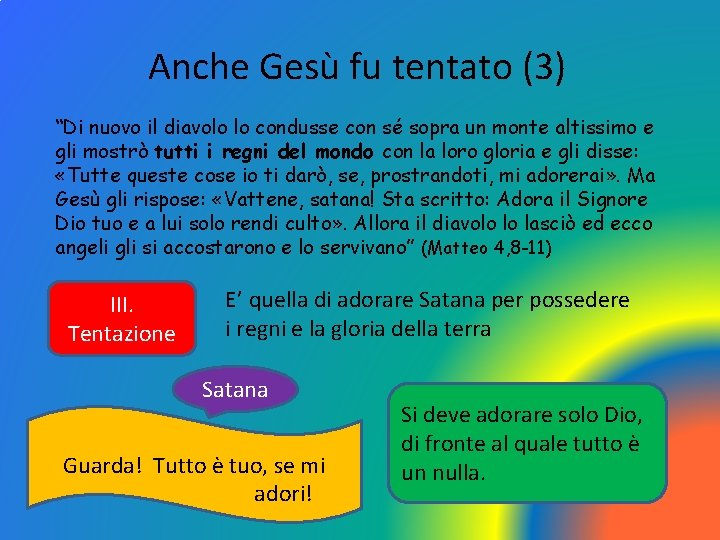 Anche Gesù fu tentato (3) “Di nuovo il diavolo lo condusse con sé sopra