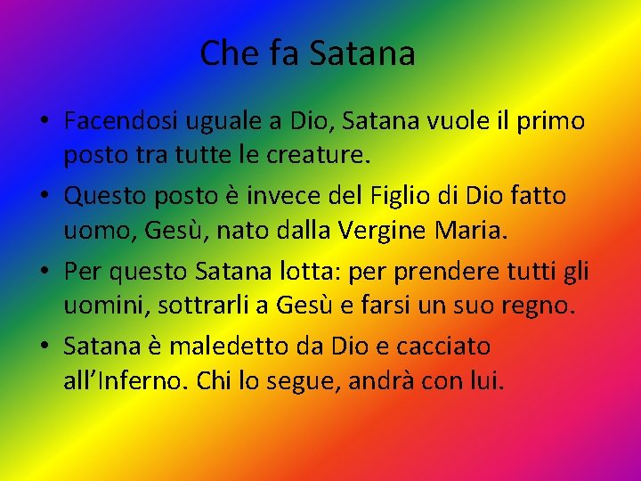 Che fa Satana • Facendosi uguale a Dio, Satana vuole il primo posto tra