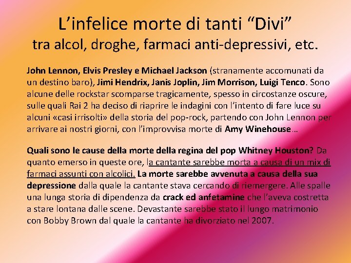 L’infelice morte di tanti “Divi” tra alcol, droghe, farmaci anti-depressivi, etc. John Lennon, Elvis L’infelice morte di tanti “Divi” tra alcol, droghe, farmaci anti-depressivi, etc. John Lennon, Elvis