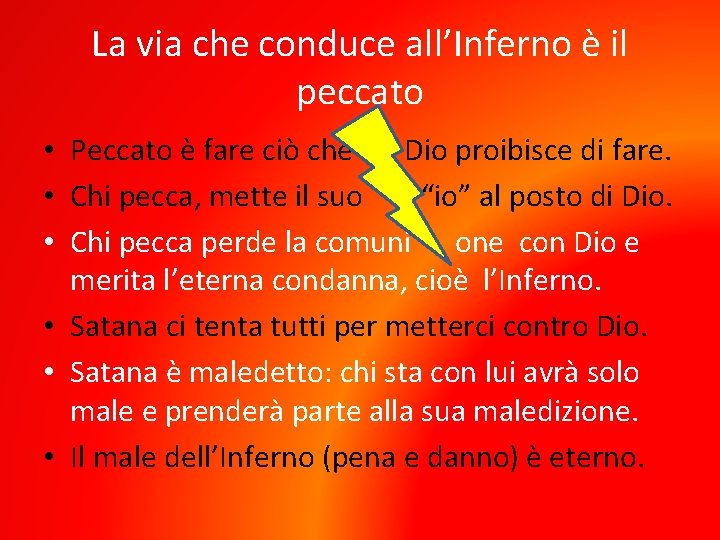 La via che conduce all’Inferno è il peccato • Peccato è fare ciò che