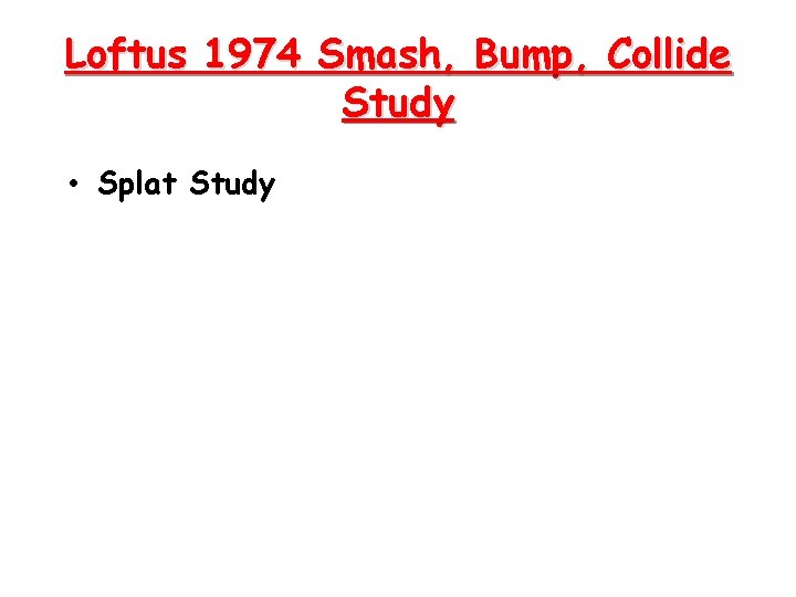 Loftus 1974 Smash, Bump, Collide Study • Splat Study 