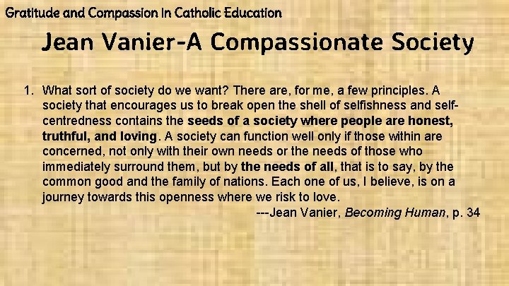Gratitude and Compassion in Catholic Education Jean Vanier-A Compassionate Society 1. What sort of