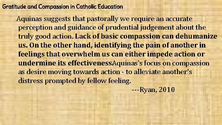 Gratitude and Compassion in Catholic Education Aquinas suggests that pastorally we require an accurate