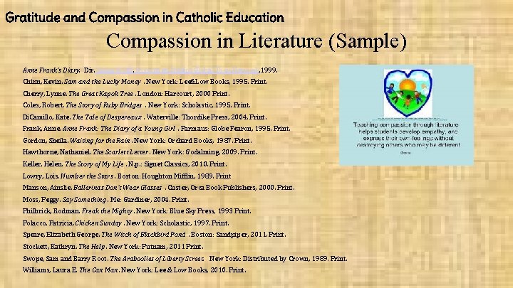 Gratitude and Compassion in Catholic Education Compassion in Literature (Sample) Anne Frank’s Diary. Dir.
