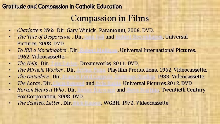 Gratitude and Compassion in Catholic Education Compassion in Films • • • Charlotte’s Web.