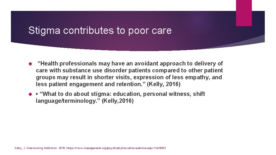 Stigma contributes to poor care “Health professionals may have an avoidant approach to delivery