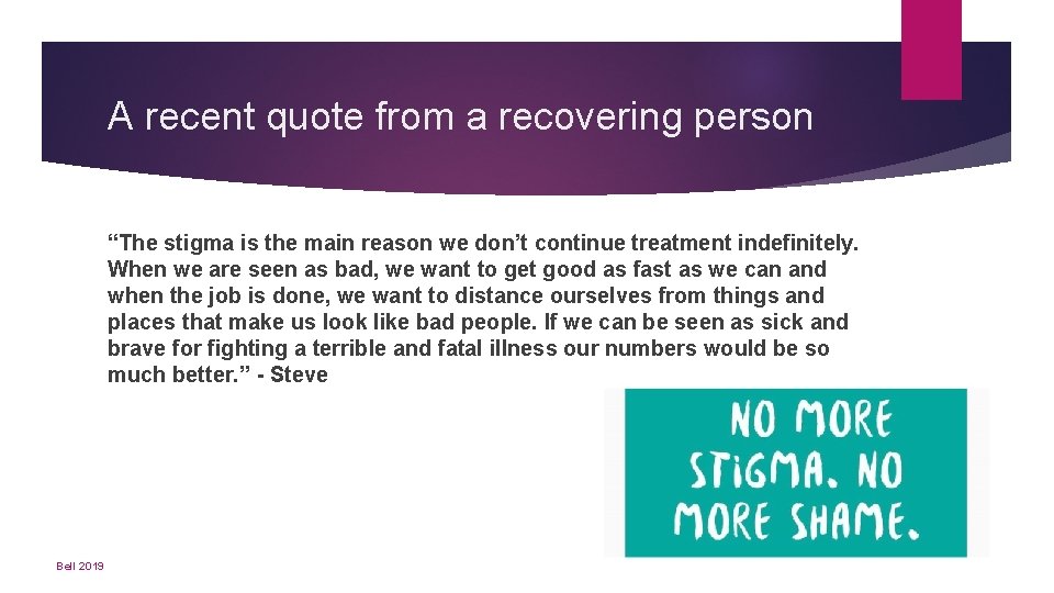 A recent quote from a recovering person “The stigma is the main reason we