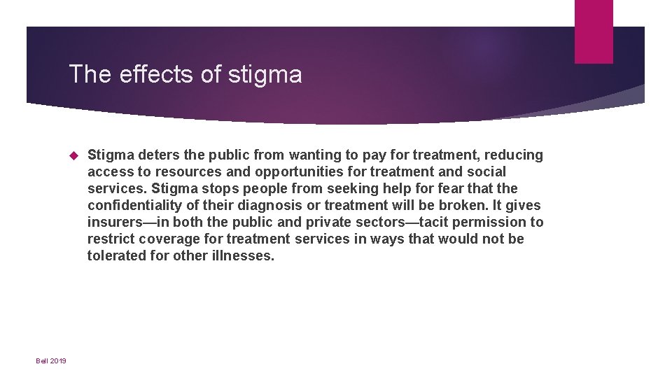 The effects of stigma Bell 2019 Stigma deters the public from wanting to pay