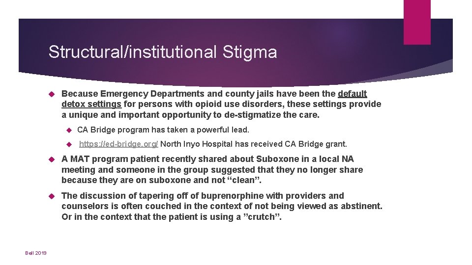 Structural/institutional Stigma Because Emergency Departments and county jails have been the default detox settings