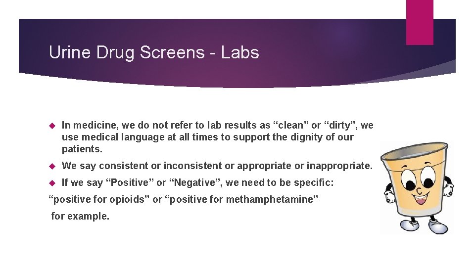 Urine Drug Screens - Labs In medicine, we do not refer to lab results