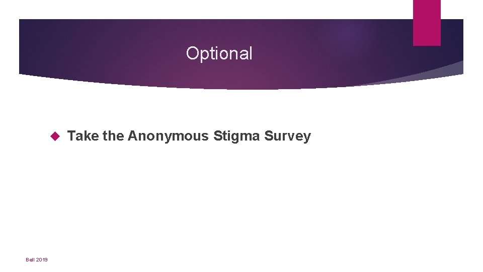 Optional Bell 2019 Take the Anonymous Stigma Survey 