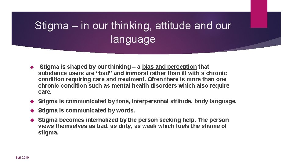 Stigma – in our thinking, attitude and our language Bell 2019 Stigma is shaped