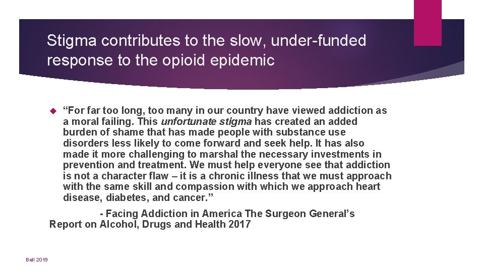 Stigma contributes to the slow, under-funded response to the opioid epidemic “For far too