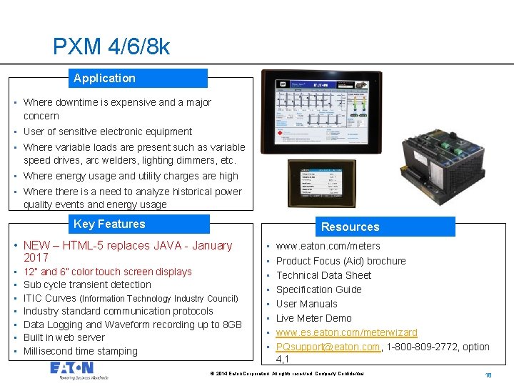 PXM 4/6/8 k Application • Where downtime is expensive and a major concern •