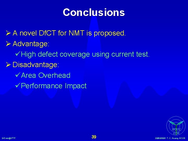 Conclusions Ø A novel Df. CT for NMT is proposed. Ø Advantage: üHigh defect