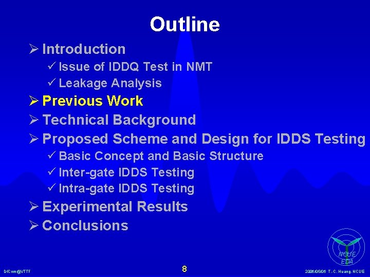 Outline Ø Introduction ü Issue of IDDQ Test in NMT ü Leakage Analysis Ø