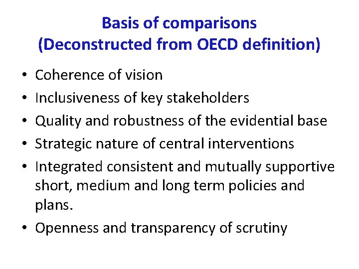 Basis of comparisons (Deconstructed from OECD definition) Coherence of vision Inclusiveness of key stakeholders