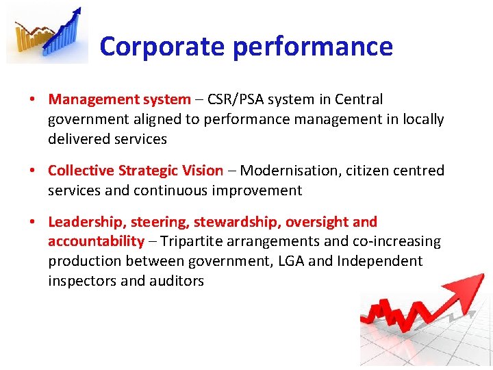 Corporate performance • Management system – CSR/PSA system in Central government aligned to performance