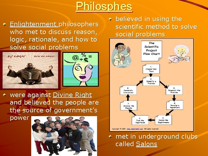 Philosphes Enlightenment philosophers who met to discuss reason, logic, rationale, and how to solve
