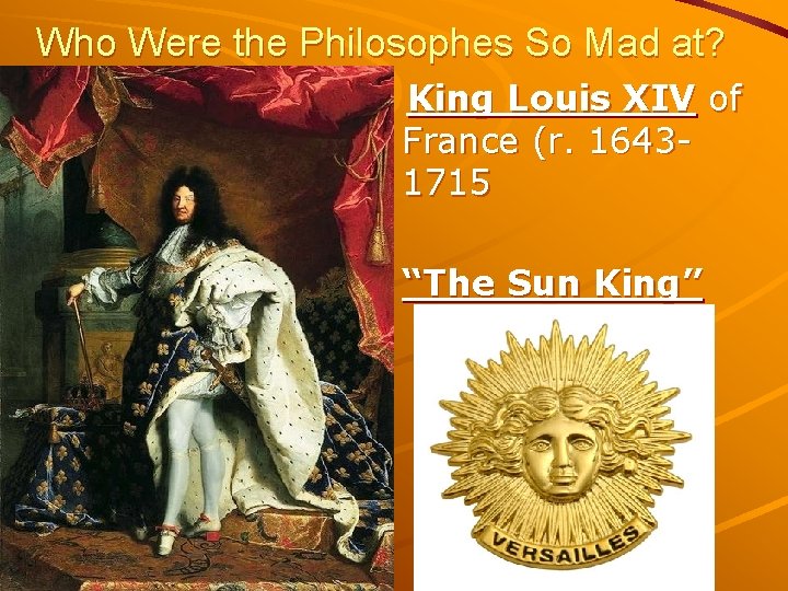 Who Were the Philosophes So Mad at? King Louis XIV of France (r. 16431715