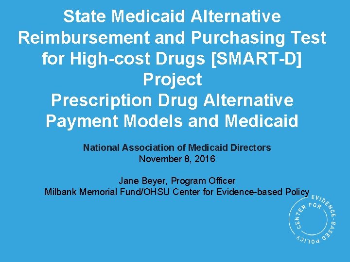 State Medicaid Alternative Reimbursement and Purchasing Test for High-cost Drugs [SMART-D] Project Prescription Drug