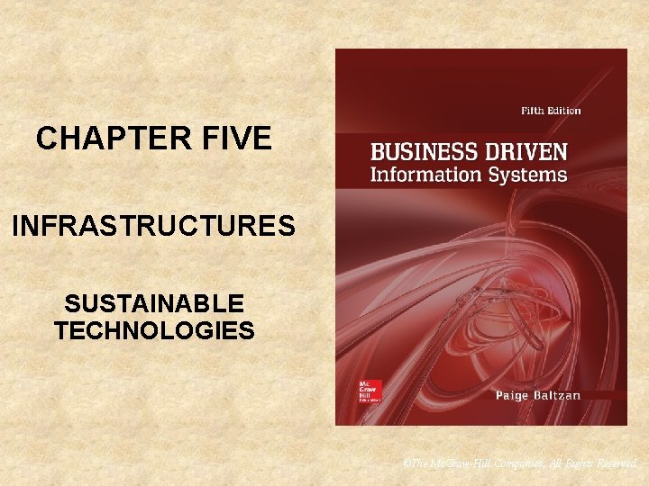 CHAPTER FIVE INFRASTRUCTURES SUSTAINABLE TECHNOLOGIES ©The Mc. Graw-Hill Companies, All Rights Reserved 