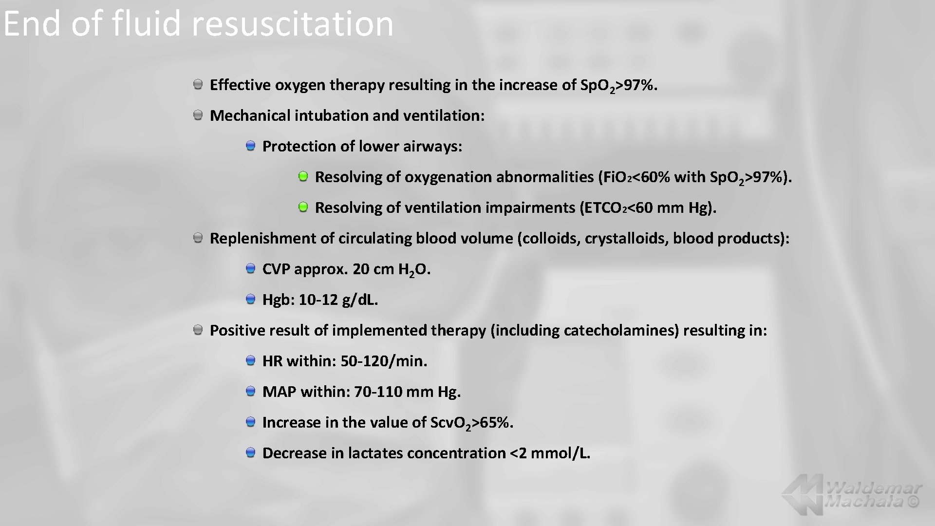 End of fluid resuscitation Effective oxygen therapy resulting in the increase of Sp. O