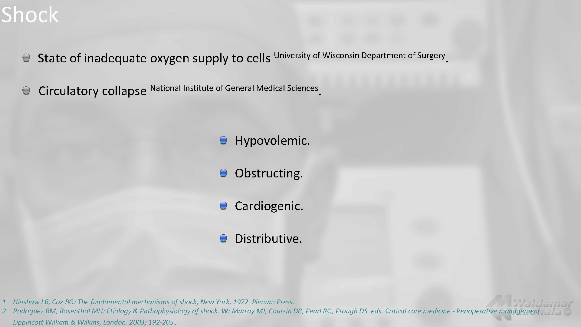 Shock State of inadequate oxygen supply to cells University of Wisconsin Department of Surgery.