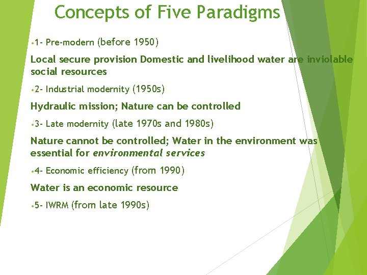 Concepts of Five Paradigms • 1 - Pre-modern (before 1950) Local secure provision Domestic