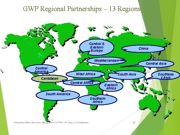 GWP Regional Partnerships – 13 Regions Central & Eastern Europe China Mediterranean Central America