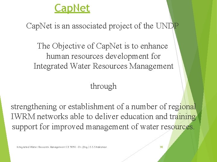Cap. Net is an associated project of the UNDP The Objective of Cap. Net