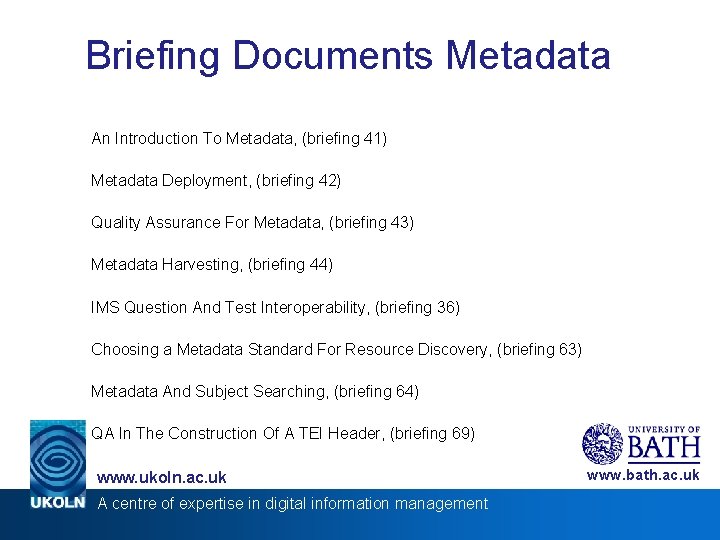 Briefing Documents Metadata An Introduction To Metadata, (briefing 41) Metadata Deployment, (briefing 42) Quality