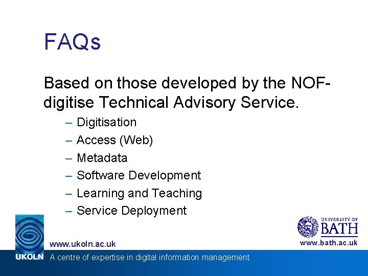 FAQs Based on those developed by the NOFdigitise Technical Advisory Service. – – –