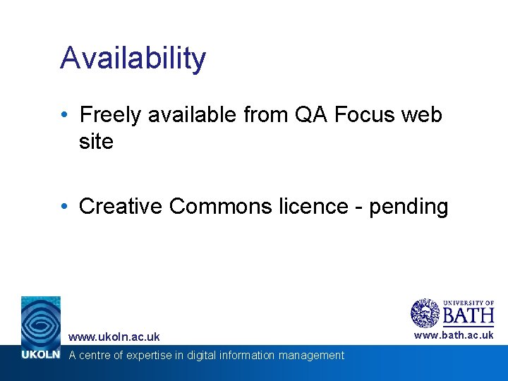 Availability • Freely available from QA Focus web site • Creative Commons licence -