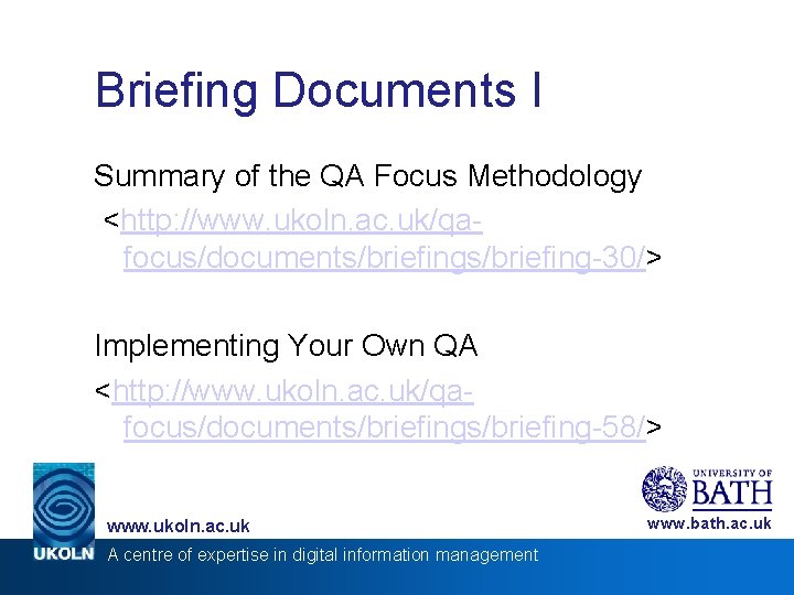 Briefing Documents I Summary of the QA Focus Methodology <http: //www. ukoln. ac. uk/qafocus/documents/briefing-30/>