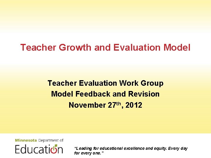 Teacher Growth and Evaluation Model Teacher Evaluation Work Group Model Feedback and Revision November